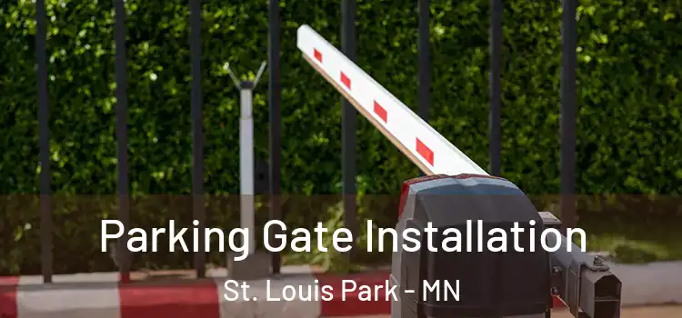  Parking Gate Installation St. Louis Park - MN