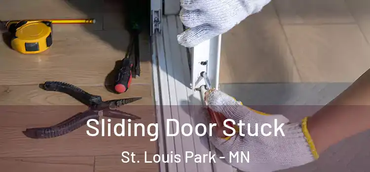  Sliding Door Stuck St. Louis Park - MN